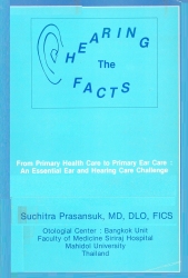 Hearing the facts : from primary health care to primary ear care : an essential ear and hearing care challenge