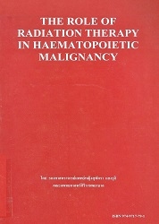 The role of radiation therapy in haematopoietic malignancy